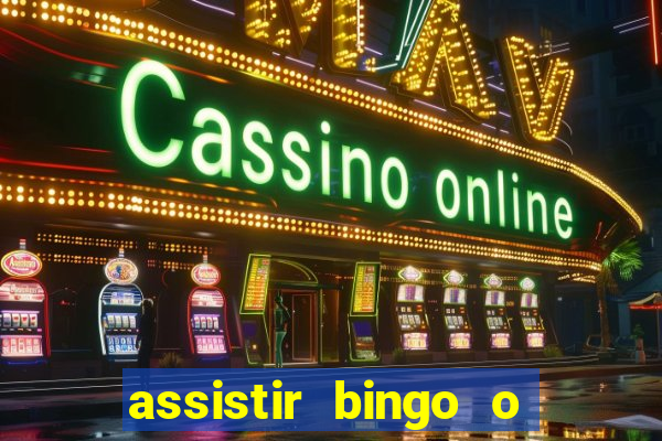 assistir bingo o rei das manhas filme completo dublado